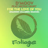 For The Love Of You (Shannon Chambers Remix Edit) - Nicole Henry&D'Moov&Shannon Chambers