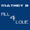 All For Love (Radio Edit) - Mathey B