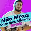 Não Mexa Com Meu Silêncio - WZ Beat