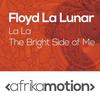 The Bright Side of Me(Kzee Mchunu's Lounge Remake) - Floyd La Lunar&Kzee Mchunu