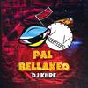 Pal Bellakeo - Dj Kiire