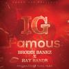 IG Famous(feat. Ray Bands) (Explicit) - Brodie Bankz&Ray Bands