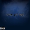 Look at Me (Explicit) - Yleezy