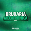 Bruxaria Mecatrônica (Explicit) - HALC DJ