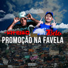 Promoção Na Favela (Explicit) - MC 7 Belo&MC Kitinho