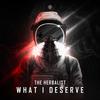 What I Deserve - The Herbalist