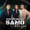 Samo moya - Stiliyan&Sasha SANDRA&Muti