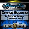 In Your Mind (Original Mix) - Charlie Goddard