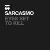 Eyes Set to Kill - Sarcasmo