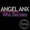 Who Decides(Philippe B And Rod Debyser Dub remix) (Remix) - Angel Anx&Amrick Channa