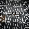 Aqui no Baile da São Rafa (Explicit) - Mc Neguinho da V.A&MC Segredinho&DJ Igor Boni