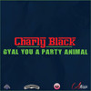 Gyal You A Party Animal - Charly Black