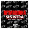 RITMADINHA SINISTRA (Explicit) - DJ Breninho&MC John JB&MC PL