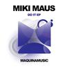 Do It (Original Mix) - Miki Maus