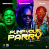 Pump Your Parry (Remix|Explicit) - Abramsoul&Naira Marley&C Blvck