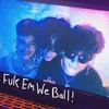 FukEmWeBall!(feat. pestotrip & Ginsu) (Explicit) - Wheels&pestotrip&Ginsu