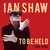 To Be Held - Ian Shaw