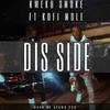 Dis Side - Kweku Smoke&Kofi Mole