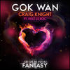 Let Me Be Your Fantasy (Original Mix) - Gok Wan&Craig Knight&Kele Le Roc