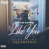 Like You (Explicit) - Kurtis Guap&YH THE RAPPER&Square Pass