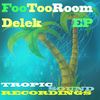 Delek (Original Mix) - FooTooRoom