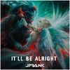 It'll Be Alright - JFrank