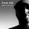 Ingen vet mitt namn - Frank Hall