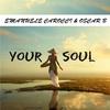 Your Soul (Extended Mix) - Emanuele Carocci&Oscar B