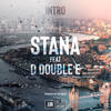 Intro (Explicit) - Stana&D Double E