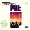 Put em up(feat. AP du 113) (Explicit) - Menelik Arnell&Ap Du 113