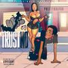 Trust No (feat. Pretty Brayah) (Explicit) - Vlive Quis&Pretty Brayah