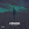 Landlocked and Depressed (Explicit) - Ferrigno