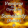 Somebody (DJ Natale, Libe Remix) - Vessbroz&Clara&IKA