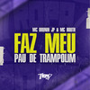 Faz Meu Pau de Trampolim (Explicit) - MC Bouth&Mc Brunin JP&DJ Gedai