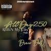 RolliN My City (feat. Draco Den) (Explicit) - allDay250&Draco Den