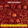 Armed and Dangerous (Explicit) - Lmf deezy&Bg Kilo&Redrum