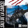 Sali de la Carcel(feat. J Gvtierrez & Elkali) (Explicit) - SammyLaRavia&J Gvtierrez&Elkali