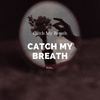 Catch My Breath(0.8X) - Kiiiu_