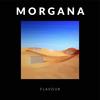 Morgana - Flavour