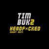 Headf*cked (Short Edit|Explicit) - Tim Buk2