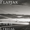 Life Is Lyrical - Flapjax