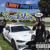 Rockstar (Explicit) - Larry Phantom