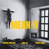 Mean It (feat. Parris Chariz & Kidd Lee) - Warren Christian&Parris Chariz&Kidd Lee