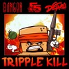 Tripple Kill - Dj Detach&FLIP5IDE&Bangor