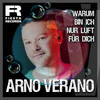 Warum bin ich nur Luft für dich - Arno Verano