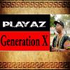 Generation X (Explicit) - Playaz&PDO