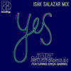 Yes! (Isak Salazar Mix) - Joe Gauthreaux&Erica Gabriel&Isak Salazar