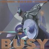 Busy - Dakaneh&Black Bee&Xyclone