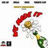 We Made it(feat. Dirty$ummers, Omega, Knehi & Virginya Slim) - Neb Luv&Dirty$ummers&Omega&Knehi&Virginya Slim