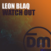 Watch Out (Radio Edit) - Leon Blaq